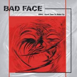 Bad Face : Good Time To Wake Up
